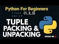 Lecture 9 Tuple Packing and Unpacking in Python Python Tutorial for Beginners
