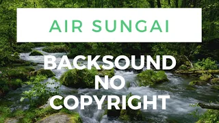 Download Backsound Suara Air Di Sungai 30 ASLI SUARA ALAM - NO COPYRIGHT Sound of Running Water MP3