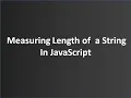 Core JavaScript Tutorial-16 Measuring Length of a String in JavaScript Hindi using for loop
