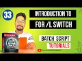 Introduction to For L Switch in Batch Script