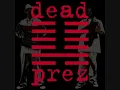 Dead Prez - It was written
