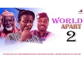 Download Lagu Worlds Apart 2 [ INI EDO CLASSIC ] - Latest Nigerian Nollywood Movie
