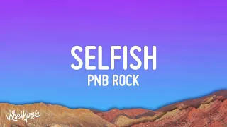 Download PnB Rock - Selfish (Lyrics) MP3