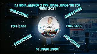 Download DJ INDIA MASHUP x TRY JEDAG JEDUG TIK TOK VIRAL 2021 MP3