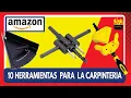 10 Increibles Herramientas para la Carpinteria que Deberias Conocer de Amazon