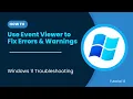 13 How to Use Event Viewer to Fix Errors Warnings Windows 11