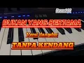 Download Lagu BUKAN YANG PERTAMA TANPA KENDANG VERSI DANGDUT