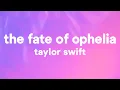 Lagu Taylor Swift - The Fate of Ophelia (Lyrics)
