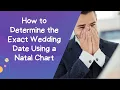How to Accurately Predict the Exact Wedding Date Using a Natal Chart Morinus Method Explained