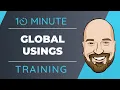 Global Usings in C 10 and NET 6 In 10 Minutes or Less