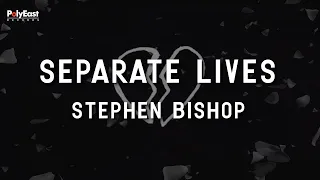 stephen bishop separate lives official lyric video 