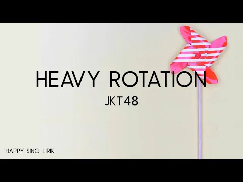 Download MP3 JKT48 - Heavy Rotation (Lirik)