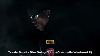 Travis Scott - She Going Dumb Coachella Weekend 2