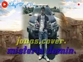 Lagu Jonas Cover || Misterio Domin ||