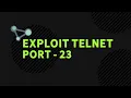 How to EXPLOIT TELNET service in just 2 minutes