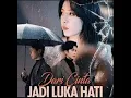 Download Lagu DARI LUKA JADI LUKA HATI | DRAMA CHINA SUB INO #dramachina