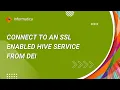 How to Connect to an SSL Enabled Hive Service from Data Engineering Integration