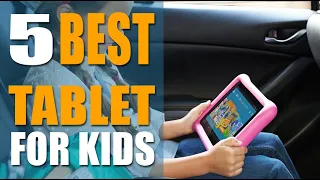 Best Tablet for Kids School