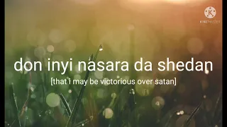 ibz ya yesu gani nazo da duk kowacce kasawa ta video with english and hausa lyrics 