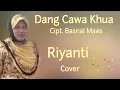 Download Lagu Dang Cawa Khua || Riyanti || Cipt. Basnal Maas || Arr. ORG + Gambus : Fesri Dinata
