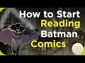 How To Start Reading Batman Comics
