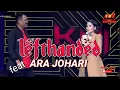 Download Lagu LEFTHANDED feat ARA JOHARI  - Ku Kehilangan Cinta Tiga Dimensi live ...mantap