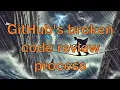 Top 3 issues with GitHub code review process