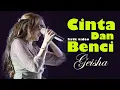 Download Lagu Geisha - Cinta Dan Benci || LIRIK VIDEO