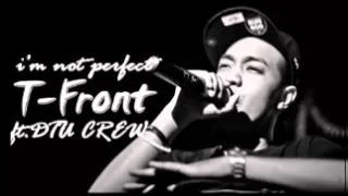 Download I'm not perfect  - T-Front Feat. DTU Crew MP3