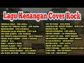 Download Lagu Full Album Lagu Lawas Cover Rock 🔥 Lagu Kenangan Versi Rock 🤘