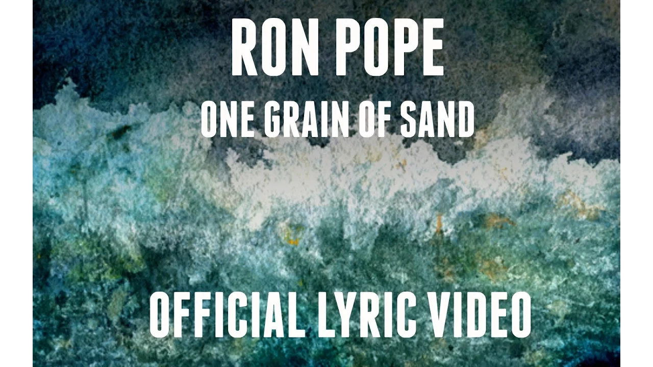 Ron Pope - One Grain Of Sand (Official Lyric Video) Ron Pope - One Grain Of Sand (Official Lyric Video)