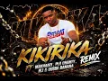 KIKIRIKA FT MAKHADZI, PLG CHANTY, MJ & GUSBA BANANA(REMIX)DJ MAKHALO
