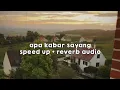Download Lagu ARMADA - APA KABAR SAYANG | sped up + reverb audio ( tiktok version ) lyrics.
