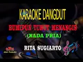 Download Lagu Karaoke Bumipun Turut Menangis Nada Pria- Rita Sugiarto (Karaoke Dangdut Tanpa Vocal)