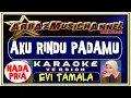 Download Lagu Karaoke Dangdut - Aku Rindu Padamu - Nada Pria - Evie Tamala