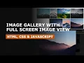 Image Gallery with Full Screen Image View HTML CSS JavaScript