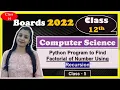 Boards-2022 Class 12th Computer Science Python - Factorial of Number Using Recursion