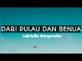 Download Lagu Dari pulau dan benua ( gabriella margaretha) lirik🎵