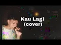 Kau Lagi (cover 𝒟𝒶𝓂𝑒) - Celine \u0026 Nadya