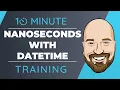 NET 7 Update Nanoseconds in DateTime in 10 Minutes or Less
