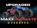 Traxxas Maxx Ultimate - Upgraded Overspec D