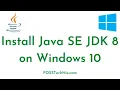 How to Download and Install Java SE JDK 8 on Windows 10 Install Oracle Java 8 Windows 10