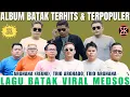 Kumpulan Lagu Batak Trending ||Lagu Batak Terhits \u0026 Terpopuler ||Viral Medsos 2025 ||