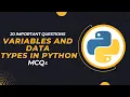 Variables and Data Types in Python MCQs l Top 20 Variable Data Types in Python Questions Answers