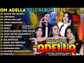 Download Lagu BUKAN TAK MAMPU - TERPAKSA - UNTUK APA LAGI - OM ADELLA FULL ALBUM TERBARU 2025 || SHERLY ADELLA