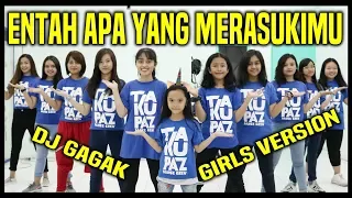 Download ENTAH APA YANG MERASUKIMU - GOYANG SALAH APA - DJ GAGAK - GIRLS DANCE MP3