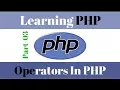 Learning PHP 03 Operators used in php server side scripting language