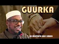 Lagu MUXAADARO|| GUURKA|| SH MUSTAFA XAJI ISMACIL AW HAARUUN