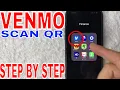 How To Scan QR Code On Venmo