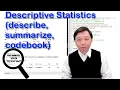 Descriptive Statistics using Stata describe summarize codebook Stata Tutorials Topic 19